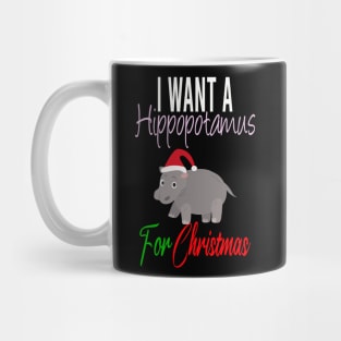 I Want a Hippopotamus for Christmas Gift Mug
